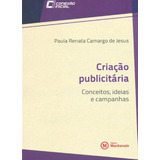 Criaçao Publicitaria - Conceitos, Ideias E