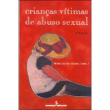 Crianças Vítimas De Abuso Sexual - Marceline Gabel ( Org. )