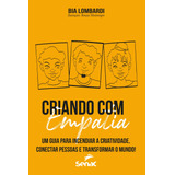 Criando Com Empatia: Um Guia Para Incendiar A Criatividade, Conectar Pessoas E Transformar O Mundo!, De Lombardi, Bia. Editora Serviço Nacional De Aprendizagem Comercial, Capa Mole Em Português, 2020