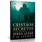 Cristãos Secretos - Irmão André E