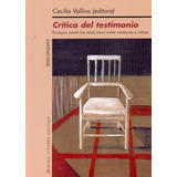 Crítica Del Testimonio - Vallina, Cecilia