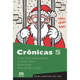 Crônicas 5, De Andrade, Carlos Drummond De. Série Para Gostar De Ler Editora Somos Sistema De Ensino, Capa Mole Em Português, 2000