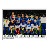 Cruzeiro - Campeão Copa Do Brasil 1996 [30x42cm]