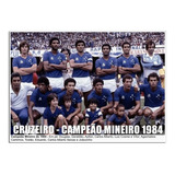 Cruzeiro - Campeão Mineiro 1984 [30x42cm]