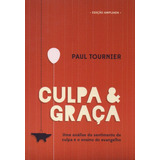 Culpa E Graça, Paul Tournier -