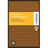 Cultura Em Movimento: Matrizes Africanas E Ativismo Negro No Brasil, De Nascimento, Elisa Larkin. Editora Summus Editorial Ltda., Capa Mole Em Português, 2008