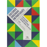 Culturas Cruzadas Em Portugues Volume 1 Redes De Poder E Relaçoes Culturais Vol. 1, De Paschoal, Guimarães. Editora Almedina, Capa Mole, Edição 2010-01-01 00:00:00 Em Português