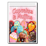 Cupcakes E Muffins: 39 Deliciosas Receitas,