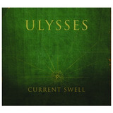 Current Swell - Ulysses Cd