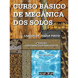 Curso Básico De Mecânica Dos Solos Com Exercícios Resolvidos Em 16 Aulas De Carlos De Sousa Pinto Pela Oficina De Textos (2006)