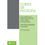 Curso De Filosofia: Para Professores E Alunos Dos Cursos De Segundo Grau E De Graduação, De Rezende, Antonio. Editora Schwarcz Sa, Capa Mole Em Português, 1986