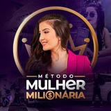 Curso Método Mulher Milionária - Envio Vitalício