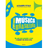 Curtindo Música Brasileira, De Alexandre Petillo. Editora Belas Letras, Capa Mole Em Português