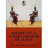 Dalton Paula - O Sequestrador De
