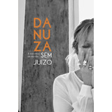 Danuza & Sua Visão De Mundo Sem Juízo, De Leão, Danuza. Casa Dos Livros Editora Ltda, Capa Mole Em Português, 2012