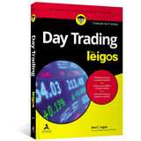 Day Trading Para Leigos: Os Primeiros Passos Para O Sucesso!, De C. Logue, Ann. Starling Alta Editora E Consultoria  Eireli, Capa Mole Em Português, 2021