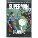 Dc Comics Coleção De Graphic Novels Superman N° 18 Brainiac - 152 Páginas - Em Português - Editora Eaglemoss - Formato 17 X 26 - Capa Dura - 2016 - Bonellihq Cx331 G21