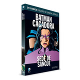 Dc Graphic Novels - Batman Caçadora: