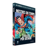 Dc Graphic Novels- Mestres Do Tempo: A Busca Por Batman Ed98