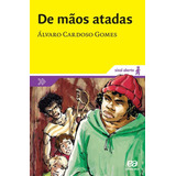 De Mãos Atadas, De Gomes, Álvaro