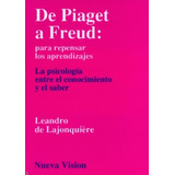 De Piaget A Freud Para Repensar Los Aprendizajes - Lajonqui