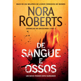 De Sangue E Ossos (crônicas Da Escolhida Livro 2), De Roberts, Nora. Editora Arqueiro Ltda.,editora Arqueiro,editora Arqueiro, Capa Mole Em Português, 2019