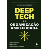 Deep Tech E A Organizacao Amplificada: