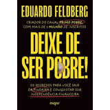 Deixe De Ser Pobre | Eduardo Feldberg | Primo Pobre