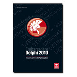 Delphi 2010: Desenvolvendo Aplicações