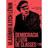 Democracia E Luta De Classes, De