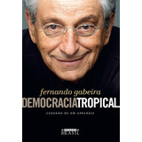 Democracia Tropical: Caderno De Um Aprendiz,