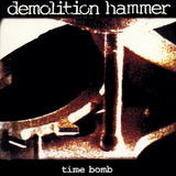 Demolition Hammer - Time Bomb (cd Novo) Imp.