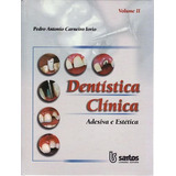 Dentística Clínica: Desiva E Estética (v