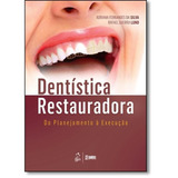 Dentística Restauradora - Do Planejamento À