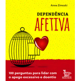 Dependência Afetiva: 100 Perguntas Para Lidar Com O Apego Excessivo E Doentio, De Zimoski, Anne. Editora Urbana Ltda Em Português, 2021