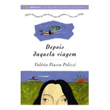 Depois Daquela Viagem, De Polizzi, Valéria Piassa. Editorial Somos Sistema De Ensino, Tapa Mole En Português, 2013