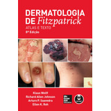 Dermatologia De Fitzpatrick: Atlas E Texto, De Wolff, Klaus. Editora Amgh Editora Ltda.,mcgraw-hill, Capa Mole Em Português, 2019