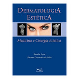 Dermatologia Estética: Medicina E Cirurgia Estética