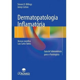 Dermatopatologia Inflamatória - Um Guia De