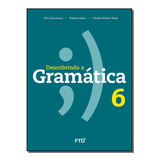 Descobrindo A Gramática - 6º Ano - 01ed/16