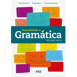 Descobrindo A Gramática Volume Único, De Claudia Molinari Reda, Gildete Valerio E Gilio Giacomozzi., Vol. Único. Editora Ftd, Capa Mole Em Português, 2016