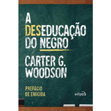 Deseducação Do Negro, A