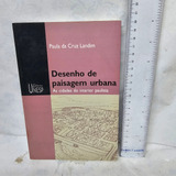 Desenho De Paisagem Urbana: As Cidades Do Interior Paulista, De Landim, Paula Da Cruz. @3