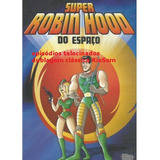 Desenho Super Robin Hood Dublagem Riosom