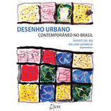 Desenho Urbano Contemporâneo No Brasil, De Rio, Vicente Del. Ltc - Livros Técnicos E Científicos Editora Ltda., Capa Mole Em Português, 2013