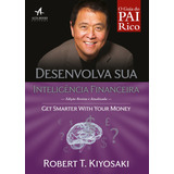 Desenvolva Sua Inteligência Financeira: Seja Genial Com Seu Dinheiro, De Kiyosaki, Robert T.. Série Pai Rico, Pai Pobre Starling Alta Editora E Consultoria Eireli, Capa Mole Em Português, 2017