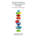 Desenvolvimento De Medicamentos No Brasil: Evolução