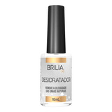 Desidratador Remove Oleosidade De Unhas 10ml Brilia Nails