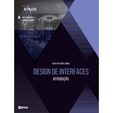 Design De Interfaces: Introdução, De Sobral, Wilma Sirlange. Série Série Eixos: Informação E Comunicação Editora Saraiva Educação S. A., Capa Mole Em Português, 2019