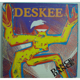 Deskee - Dance, Dance Vinil 12